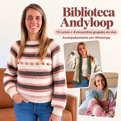 Biblioteca de tejido Andyloop | 13 cursos + 4 encuentros grupales en vivo + acompañamiento por whatsapp